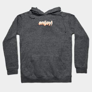 Enjoy Hoodie